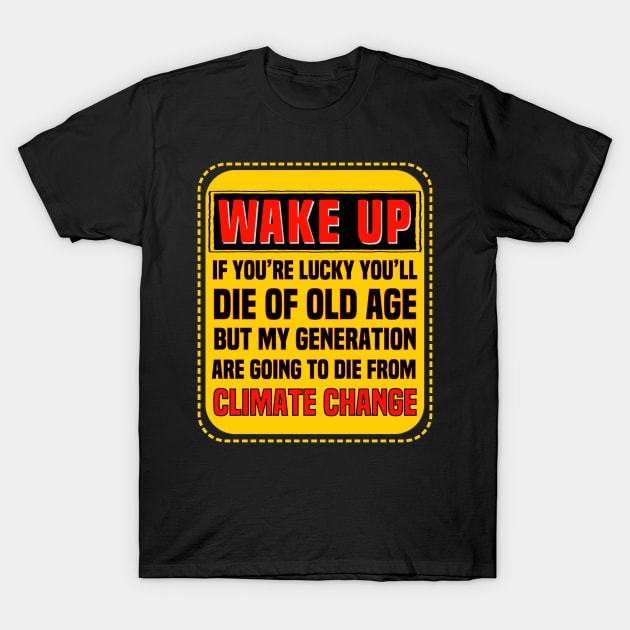 Climate Change Is Killing Me T-Shirt by FirstTees